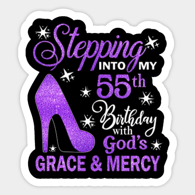 Stepping Into My 55th Birthday With God's Grace & Mercy Bday Sticker by MaxACarter